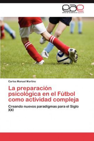 Carte preparacion psicologica en el Futbol como actividad compleja Carlos Manuel Martino