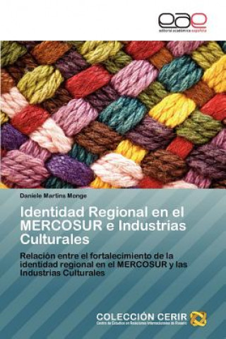 Książka Identidad Regional En El Mercosur E Industrias Culturales Daniele Martins Monge