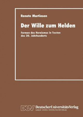 Knjiga Wille zum Helden Renate Martinsen