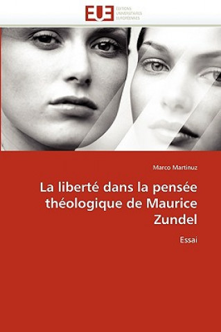 Carte Libert  Dans La Pens e Th ologique de Maurice Zundel Marco Martinuz