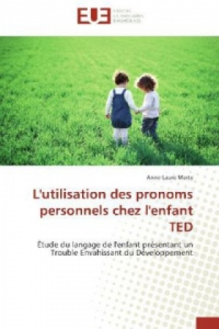 Kniha L'utilisation des pronoms personnels chez l'enfant TED Anne-Laure Marty