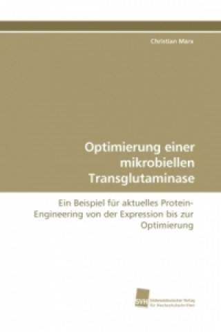 Livre Optimierung einer mikrobiellen Transglutaminase Christian Marx