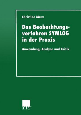 Książka Das Beobachtungsverfahren Symlog in Der Praxis Christine Marx