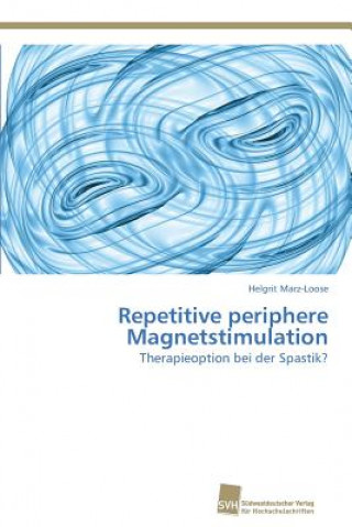 Könyv Repetitive periphere Magnetstimulation Helgrit Marz-Loose