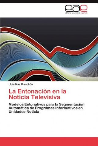 Kniha Entonacion en la Noticia Televisiva Lluís Mas Manchón