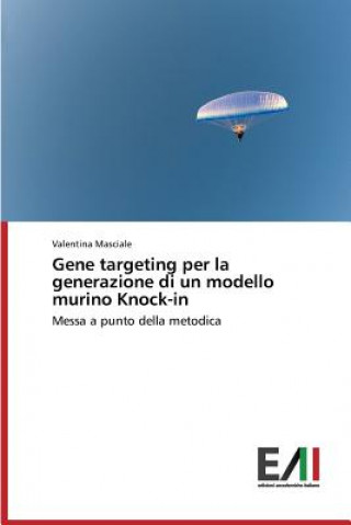 Buch Gene Targeting Per La Generazione Di Un Modello Murino Knock-In Valentina Masciale