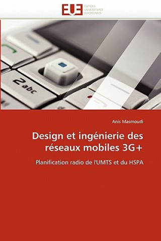 Knjiga Design Et Ing nierie Des R seaux Mobiles 3g+ Anis Masmoudi