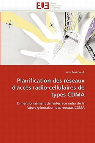 Книга Planification Des R seaux d''acc s Radio-Cellulaires de Types Cdma Anis Masmoudi