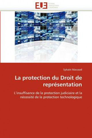 Kniha Protection Du Droit de Repr sentation Sylvain Massaad