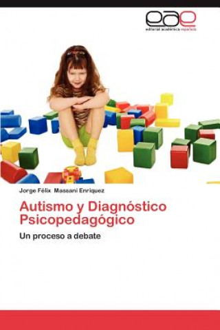 Livre Autismo y Diagnostico Psicopedagogico Jorge Félix Massani Enríquez