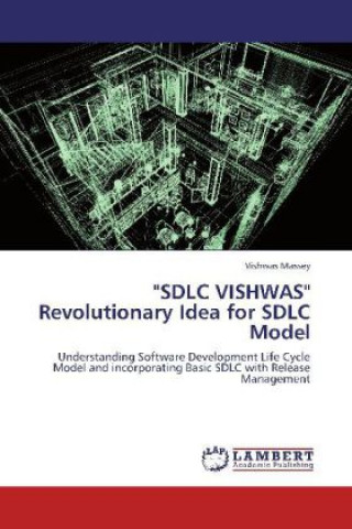 Knjiga "SDLC VISHWAS" Revolutionary Idea for SDLC Model Vishwas Massey