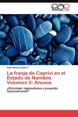 Kniha franja de Caprivi en el Estado de Namibia. Volumen II Ester Massó Guijarro