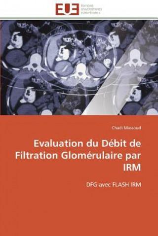 Carte Evaluation du debit de filtration glomerulaire par irm Chadi Massoud