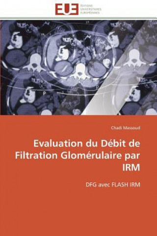 Książka Evaluation du debit de filtration glomerulaire par irm Chadi Massoud