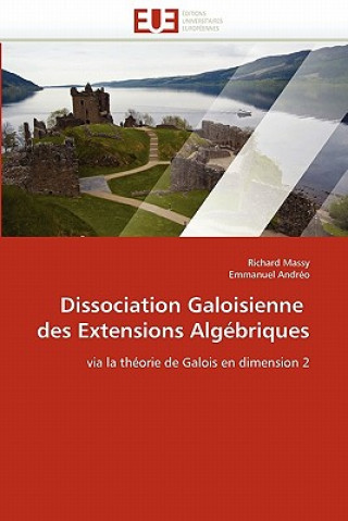 Книга Dissociation galoisienne des extensions algebriques Richard Massy