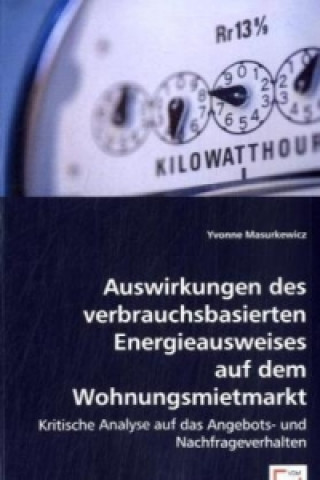 Könyv Auswirkungen des verbrauchsbasierten Energieausweises auf dem Wohnungsmietmarkt Yvonne Masurkewicz