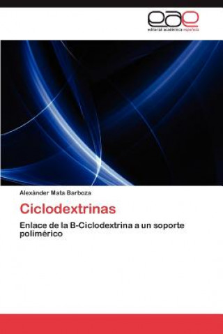 Knjiga Ciclodextrinas Alexánder Mata Barboza