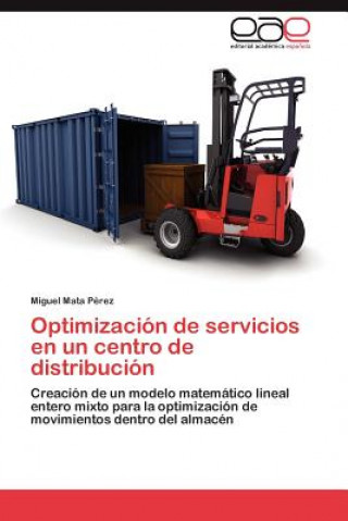 Книга Optimizacion de Servicios En Un Centro de Distribucion Miguel Mata Pérez