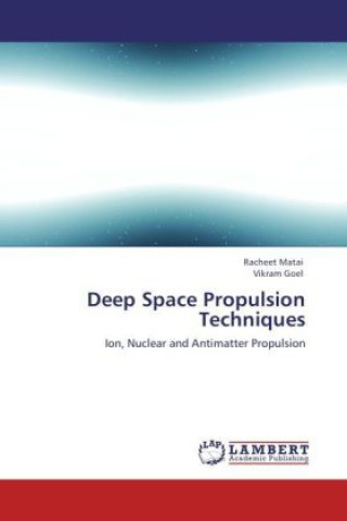 Kniha Deep Space Propulsion Techniques Racheet Matai