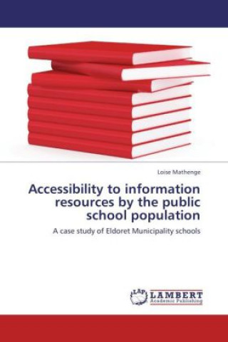 Carte Accessibility to information resources by the public school population Loise Mathenge