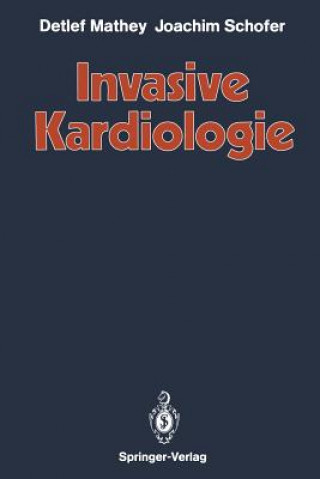 Kniha Invasive Kardiologie Detlef Mathey