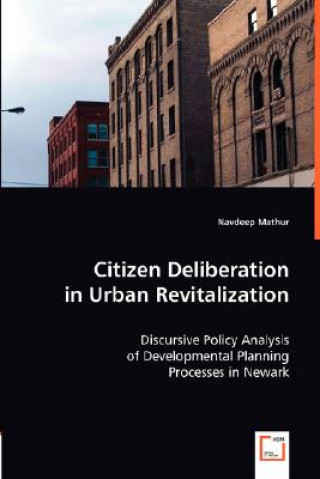 Kniha Citizen Deliberation in Urban Revitalization Navdeep Mathur