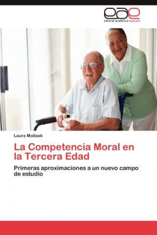 Книга Competencia Moral En La Tercera Edad Laura Matisek