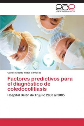 Kniha Factores Predictivos Para El Diagnostico de Coledocolitiasis Matos Carrasco Carlos Alberto