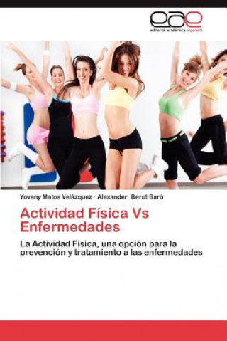 Βιβλίο Actividad Fisica Vs Enfermedades Yoveny Matos Velázquez