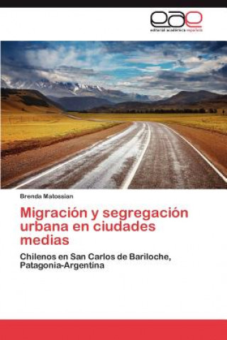 Carte Migracion y segregacion urbana en ciudades medias Brenda Matossian