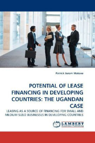 Książka POTENTIAL OF LEASE FINANCING IN DEVELOPING COUNTRIES: THE UGANDAN CASE Patrick Joram Matovu