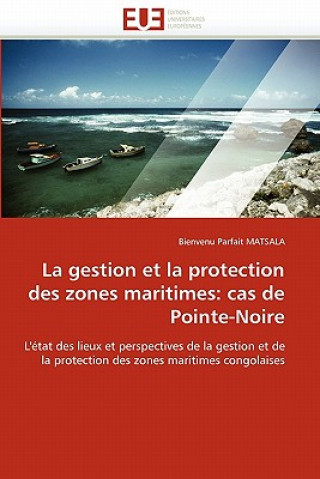 Buch Gestion Et La Protection Des Zones Maritimes: Cas de Pointe-Noire Bienvenu P. Matsala