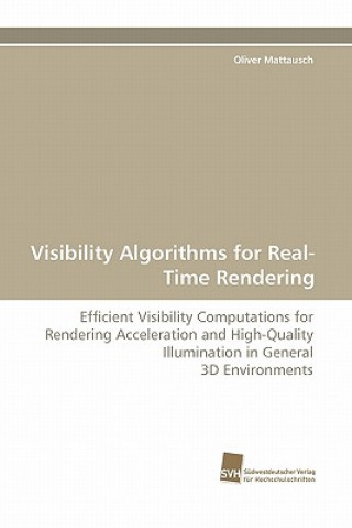 Carte Visibility Algorithms for Real-Time Rendering Oliver Mattausch