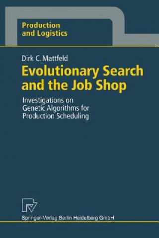 Kniha Evolutionary Search and the Job Shop Dirk Chr. Mattfeld