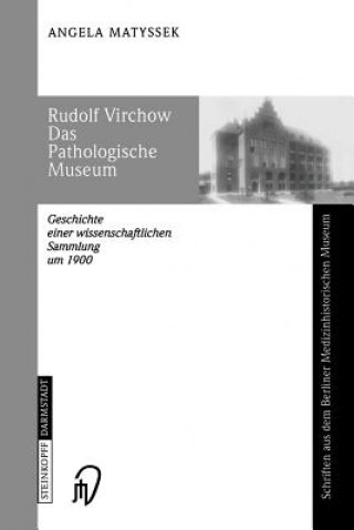 Knjiga Rudolf Virchow, das Pathologische Museum A. Matyssek