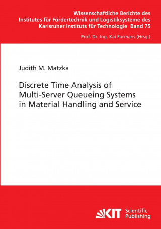 Kniha Discrete Time Analysis of Multi-Server Queueing Systems in Material Handling and Service Judith M. Matzka