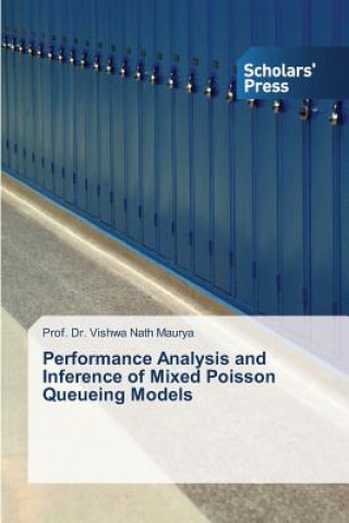 Buch Performance Analysis and Inference of Mixed Poisson Queueing Models Vishwa Nath Maurya