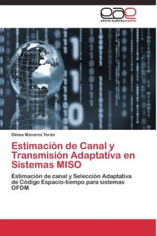 Könyv Estimacion de Canal y Transmision Adaptativa en Sistemas MISO Dimas Mavares Terán