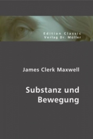 Kniha Substanz und Bewegung James Clerk Maxwell