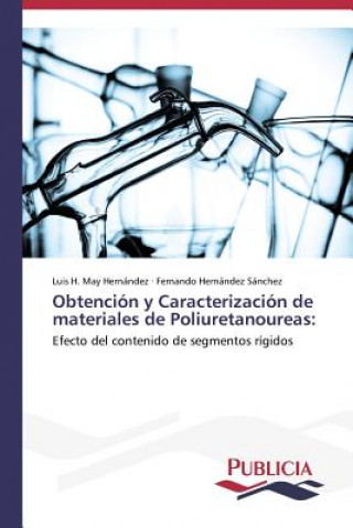 Knjiga Obtencion y Caracterizacion de materiales de Poliuretanoureas Luis H. May Hernández