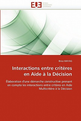 Knjiga Interactions Entre Crit res En Aide   La D cision Brice Mayag
