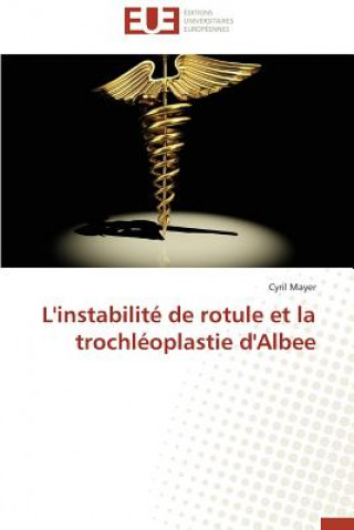 Buch L'Instabilit  de Rotule Et La Trochl oplastie d'Albee Mayer-C