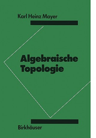 Könyv Algebraische Topologie Karl H. Mayer