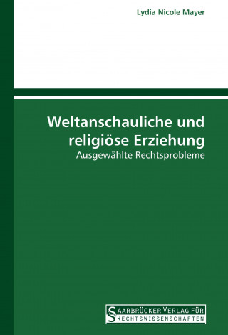 Książka Weltanschauliche und religiöse Erziehung Lydia Nicole Mayer