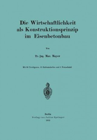 Книга Die Wirtschaftlichkeit ALS Konstruktionsprinzip Im Eisenbetonbau Max Mayer