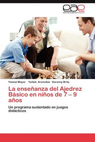 Kniha Ensenanza del Ajedrez Basico En Ninos de 7 - 9 Anos Yoisnel Mayor