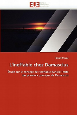 Könyv L''ineffable Chez Damascius Daniel Mazilu