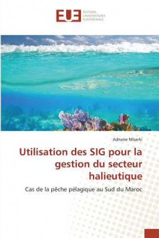 Книга Utilisation Des Sig Pour La Gestion Du Secteur Halieutique Adnane Mbarki