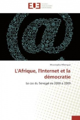 Livre L'Afrique, l'Internet et la démocratie Moustapha Mbengue