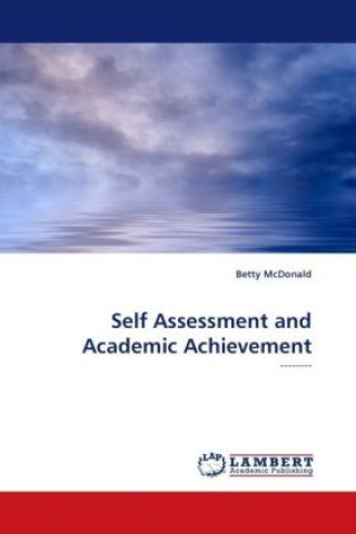 Carte Self Assessment and Academic Achievement Betty McDonald